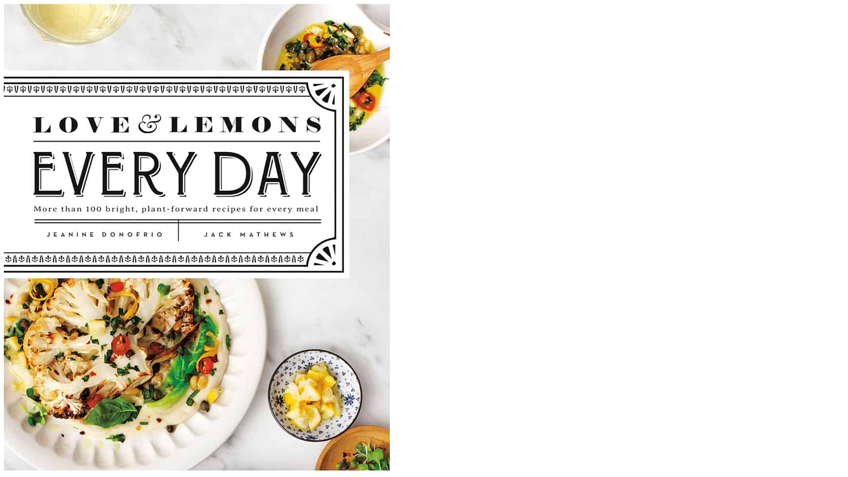 Love & Lemons Every Day Cookbook